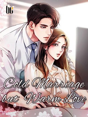 Cold Marriage but  Warm Love